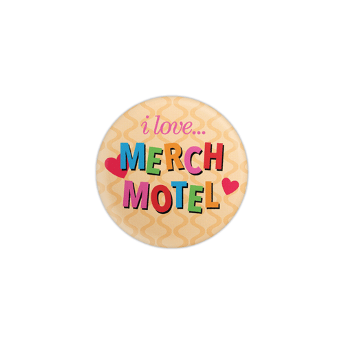 I Love Merch Motel Button