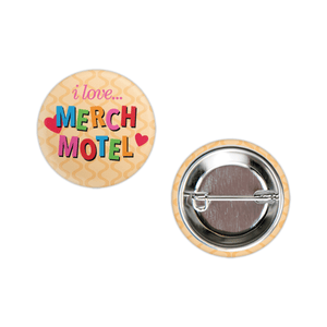 I Love Merch Motel Button